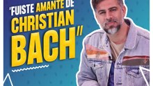 Chritian de a Campa confiesa cómo lo trató e Christian Bach en La Patrona