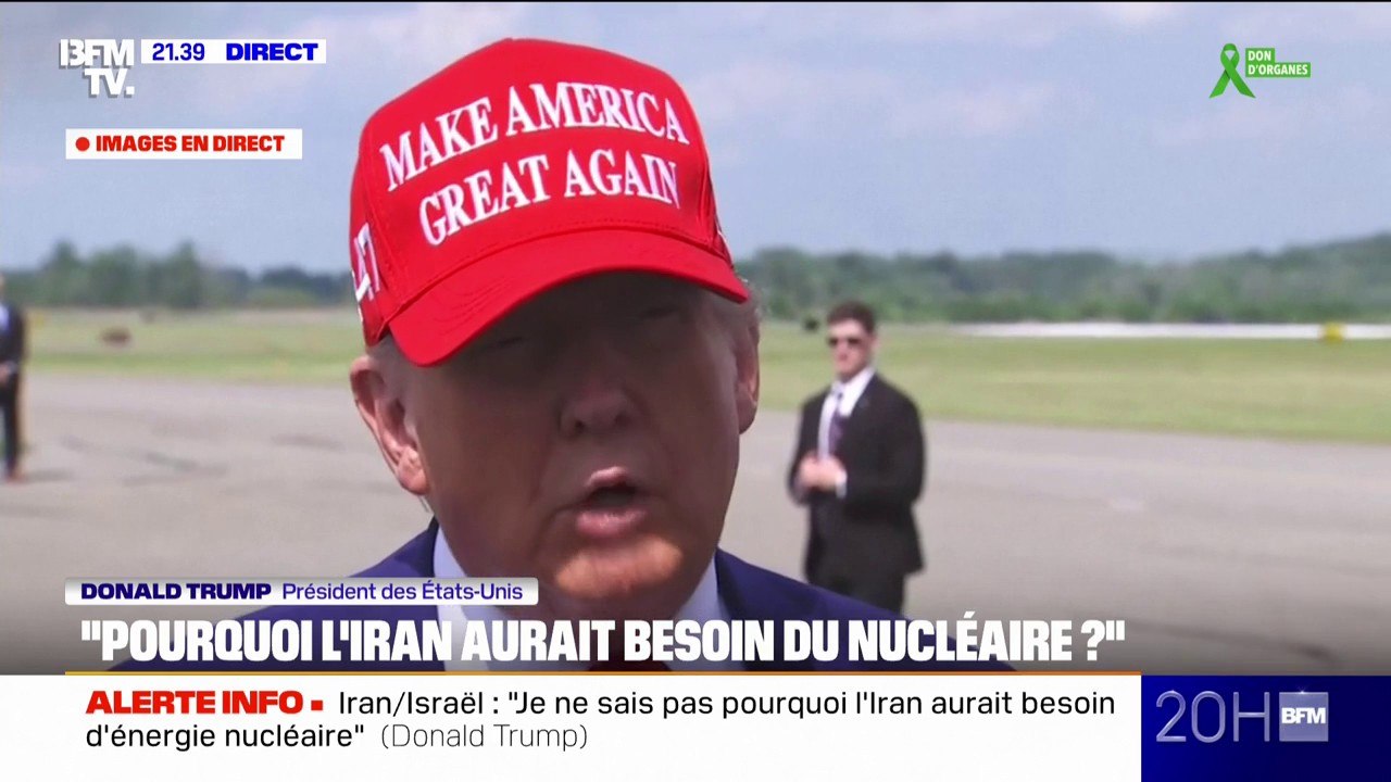 Conflit Iran/Israël: "Pourquoi l'Iran aurait besoin du nucléaire ?", déclare Donald Trump
