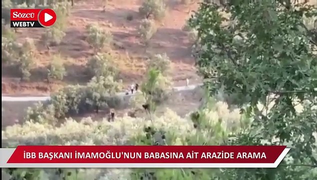 İBB Başkanı İmamoğlu'nun babasına ait arazide arama