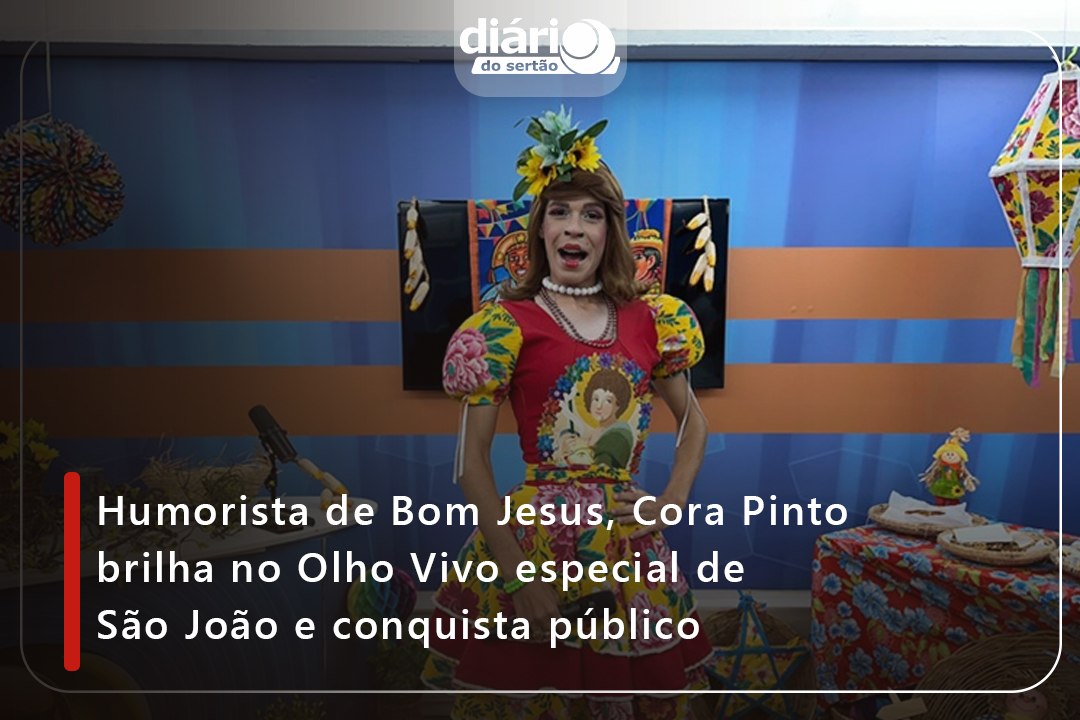 Humorista de Bom Jesus, Cora Pinto brilha no Olho Vivo especial de São João e conquista público