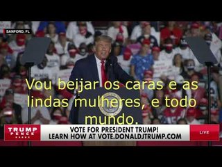 Donald Trump: "vou beijar todo mundo"