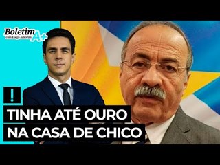 Tinha até ouro na casa de Chico