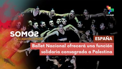 Ballet Nacional ofrecerá función solidaria consagrada a Palestina SOMOS 20-06-2025