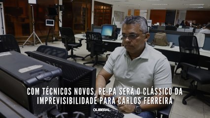 Com técnicos novos, Re-Pa será o clássico da imprevisibilidade para Carlos Ferreira