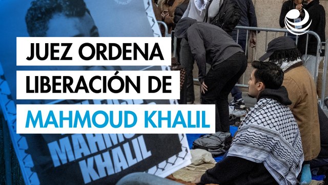Juez ordena liberación de Mahmoud Khalil, líder de protestas propalestinas de Columbia