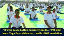 “It’s the pause button humanity needs…” PM Modi leads Yoga Day celebration, recalls UNGA resolution