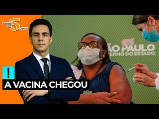 A SEMANA EM 5 PONTOS: a vacina chegou