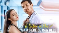 Le Docteur en Chef est le Père de mon Bébé Épisodes Complets