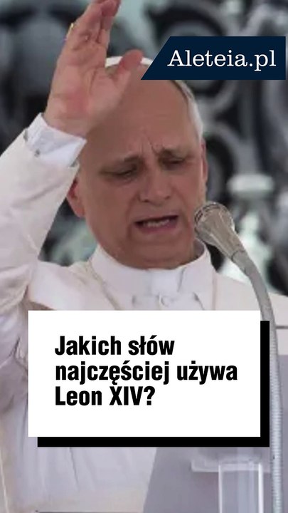Jakich słów najczęściej używa papież?