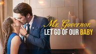 Mr. Governor, Let Go Of Our Baby (NO LOOPS) Full Movie
