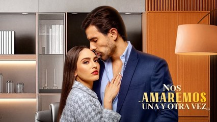 Nos amaremos una y otra vez en Espanol