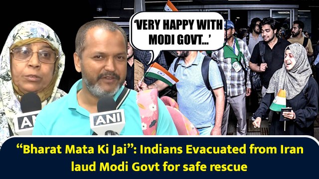 “Bharat Mata Ki Jai”: Indians Evacuated from Iran laud Modi Govt for safe rescue