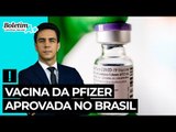 Vacina da Pfizer aprovada no Brasil