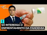 A Semana em 5 Pontos: só interessa o enfrentamento da pandemia