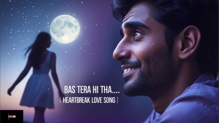 Bas Tera Hi Tha 💔 | Heartfelt Romantic Hindi Song | Original Sad Love song | Emotional Love Story