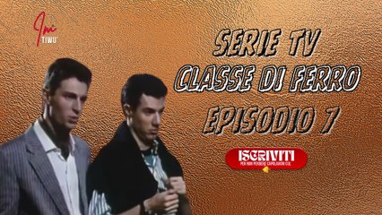 Serie Tv episodio 7 : CLASSE DI FERRO ( PARTE 1) #cinema #serietv #imtiwu