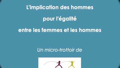Micro-trottoir-Implication des hommes dans la lutte pour l'égalité-2015