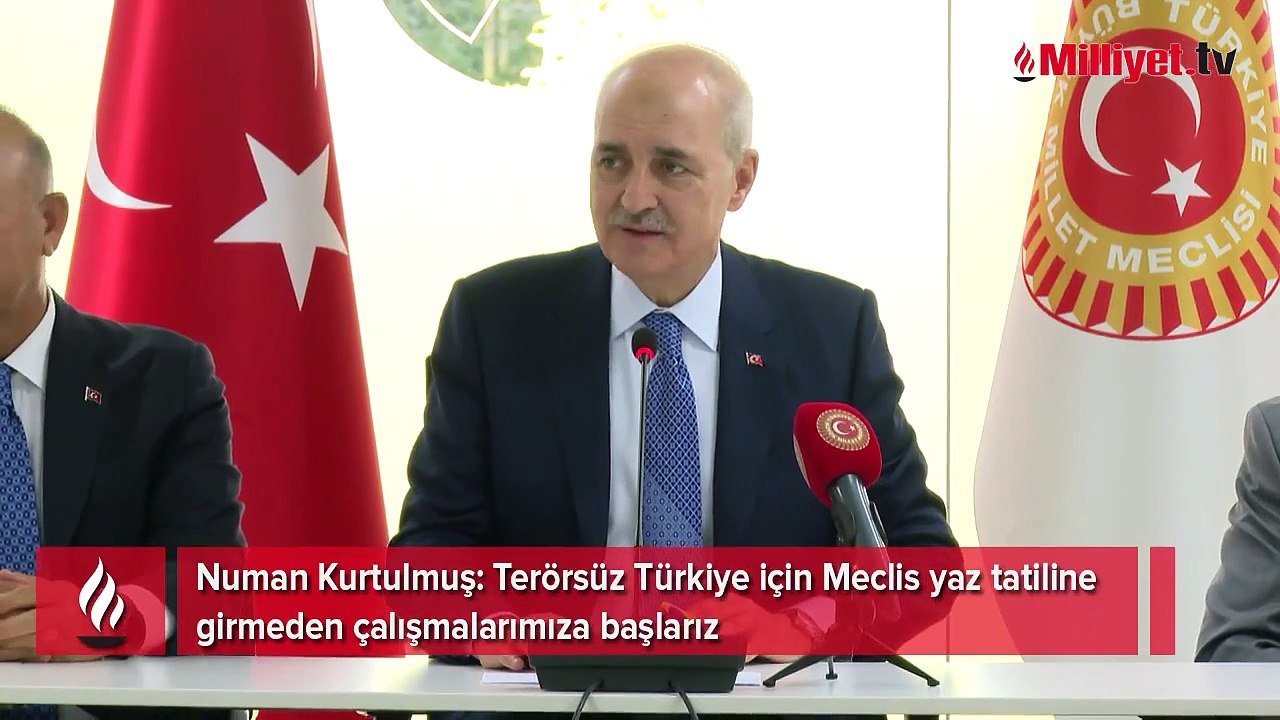 Numan Kurtulmuş: Terörsüz Türkiye için Meclis yaz tatiline girmeden çalışmalarımıza başlarız
