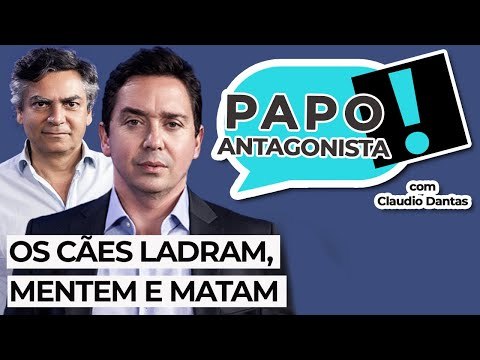 OS CÃES LADRAM, MENTEM E MATAM - Papo Antagonista com Claudio Dantas e Diogo Mainardi