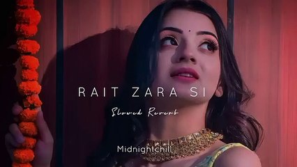 Rait Zara Si - Arijit Singh | Slowed Reverb Version for Midnight Chill