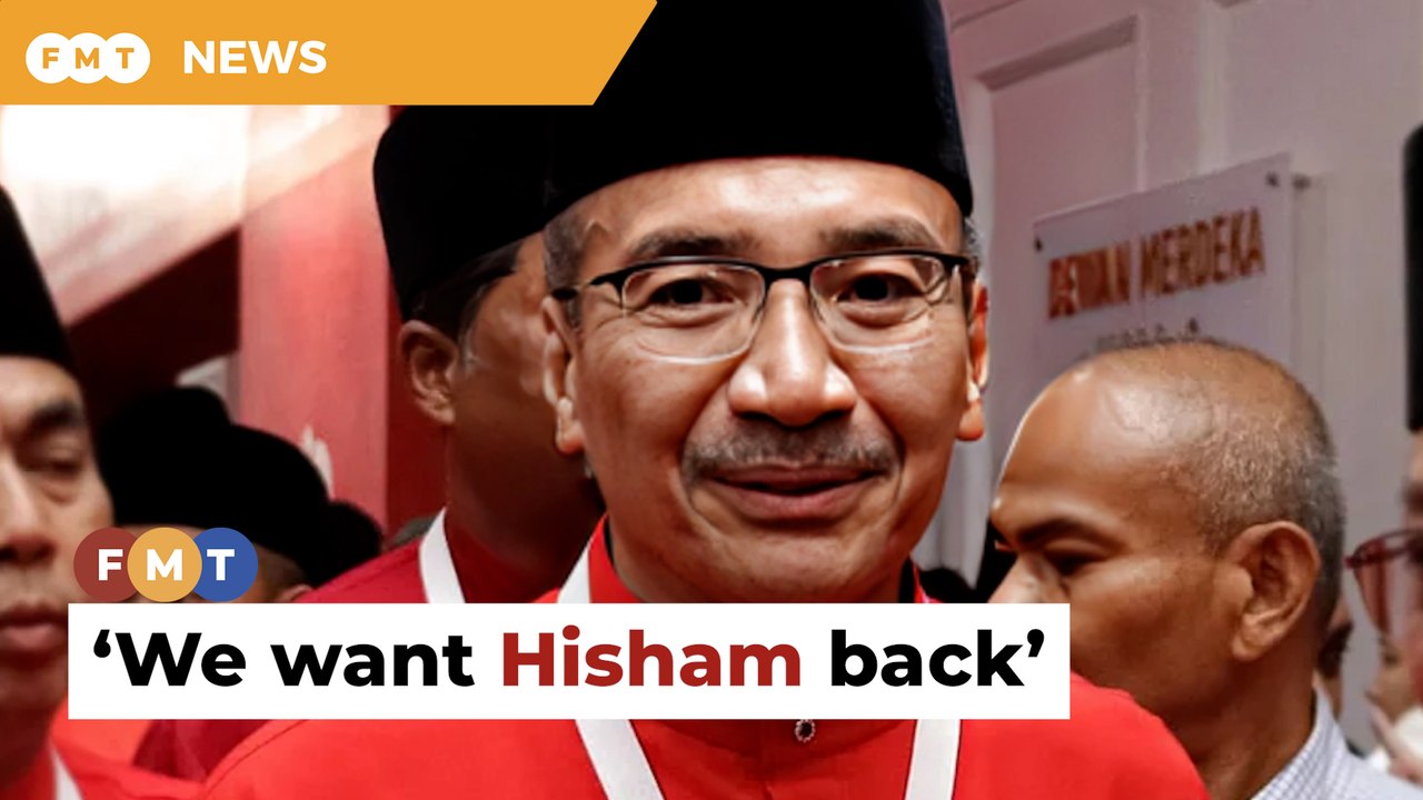 We want Hisham back, says Sembrong Umno