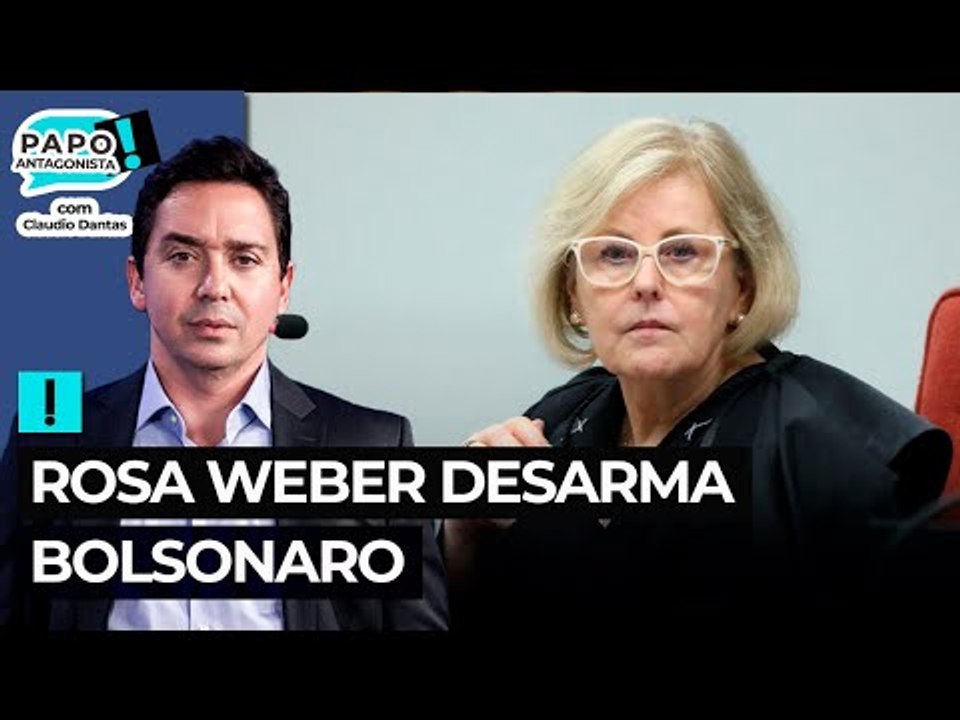 Rosa Weber desarma Bolsonaro