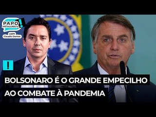 Bolsonaro é o grande empecilho ao combate à pandemia