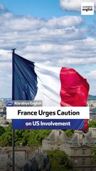 France Urges Caution on US Involvement