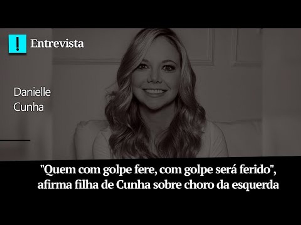 "Quem com golpe fere, com golpe será ferido", afirma filha de Cunha sobre choro da esquerda