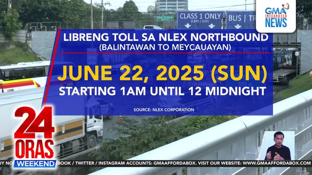 Libreng toll sa NLEX Northbound (Balintawak to Meycauayan), ipatutupad bukas | 24 Oras Weekend