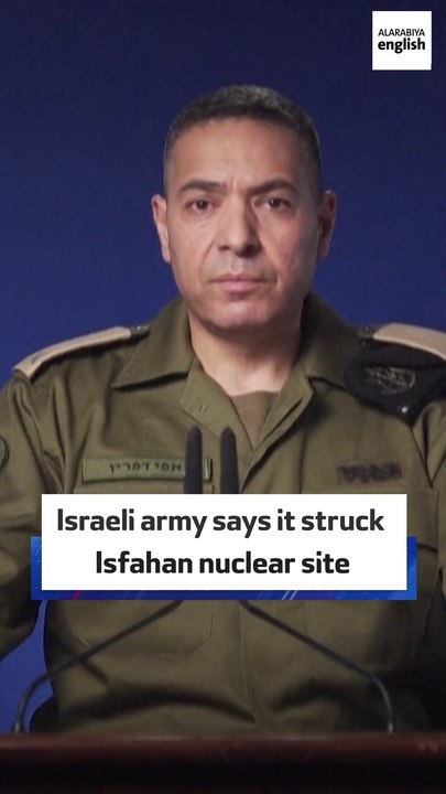 Israeli army says it struck Isfahan nuclear site