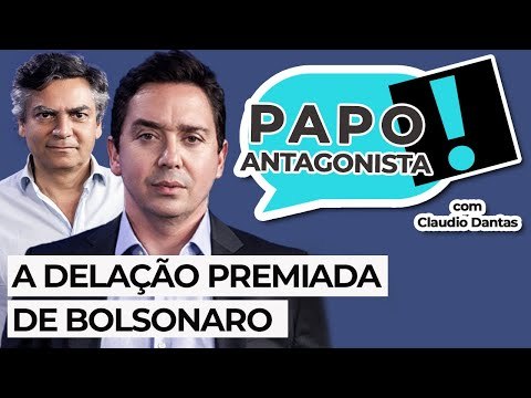 A DELAÇÃO PREMIADA DE BOLSONARO - Papo Antagonista com Claudio Dantas
