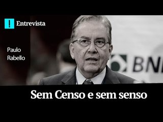 Sem Censo e sem senso - Papo Antagonista com Paulo Rabello de Castro