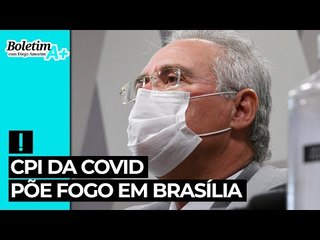 CPI da Covid põe fogo em Brasília