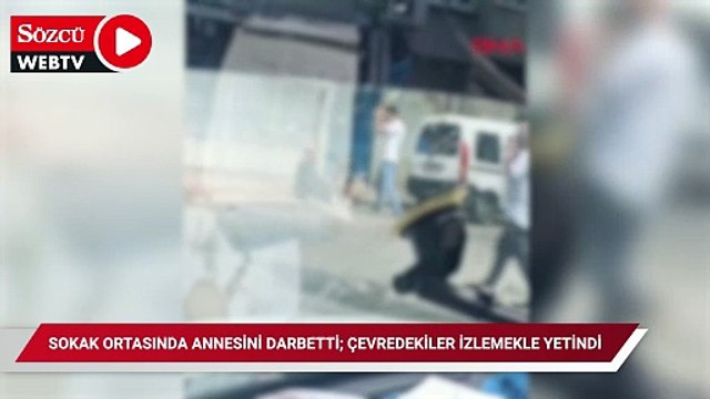 Sultangazi'de sokak ortasında annesini darbetti; çevredekiler izlemekle yetindi