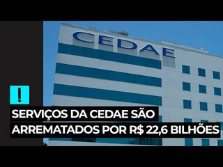 Serviços da Cedae são arrematados por R$ 22,6 bilhões