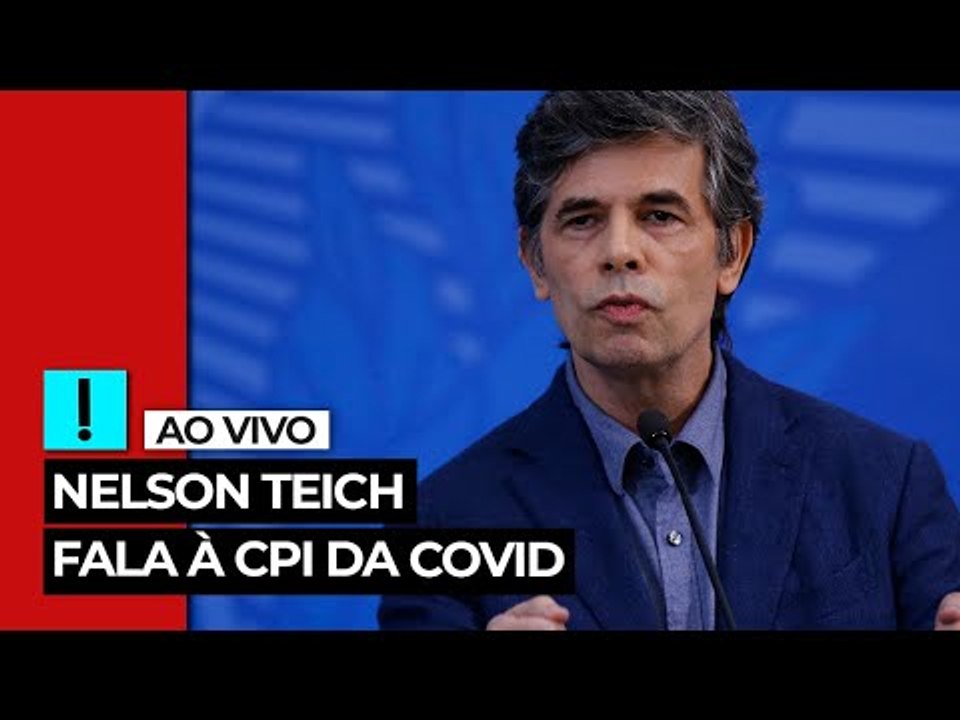 AO VIVO: Nelson Teich fala à CPI da Covid