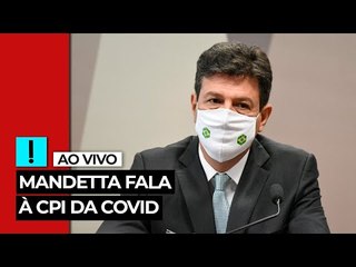 AO VIVO: Mandetta fala à CPI da Covid