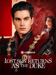 The Lost Son Returns as the Duke #reelshort