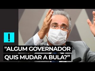 "Algum governador quis mudar a bula?”, diz Renan