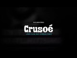 Vem aí o documentário da Crusoé: uma ilha no jornalismo  - TRAILER OFICIAL