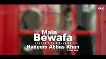 MAIN BEWAFA  मैं बेवफा _ NADEEM ABBAS LONAY WALA _ tiktok viral Husan Da Shikari_ OFFICIAL VIDEO