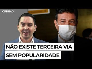 Não haverá terceira via sem um candidato realmente conhecido | Claudio Dantas