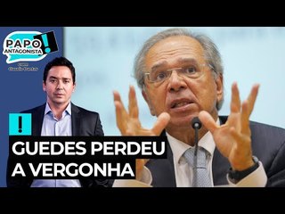 Guedes perdeu a vergonha