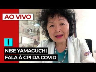 AO VIVO: Nise Yamaguchi fala à CPI da Covid