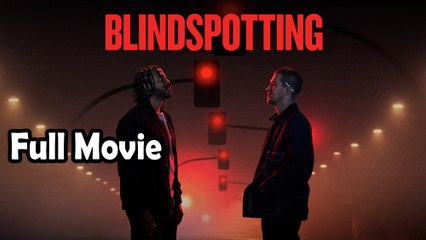 Blindspotting (2018) Full Movie HD