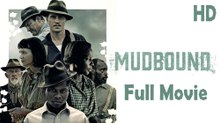 Mudbound (2017) Full Movie HD