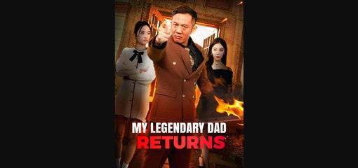 My Legendary Daddy 📺Short Drama FULL | English Sub
