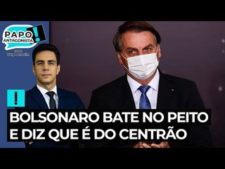 Bolsonaro bate no peito e diz que é do Centrão