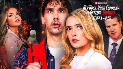 Hey Boss, Your Company is Getting Bombed (Reelshort) - Full Movie